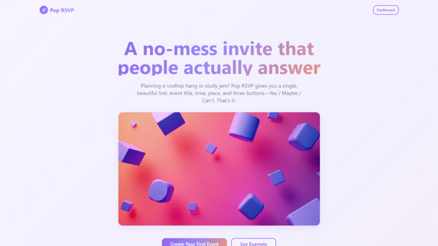 A no-mess event invite system that people actually answer. Simple Yes/Maybe/Can't buttons for rooftop hangs and study jams.